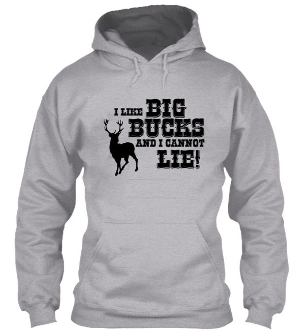 i like big bucks hoodie