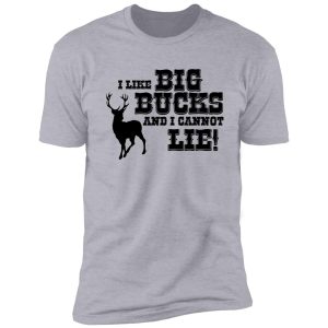 i like big bucks shirt