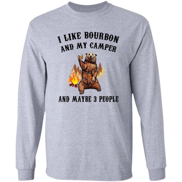 i like bourbon and my camper bear funny drinking lovers long sleeve