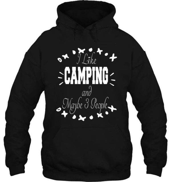 i like camping maybe 3 people hoodie