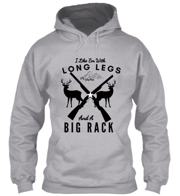 i like em with long legs and a big rack funny deer hunting quote gift for hunters -quote gift for hunters hoodie