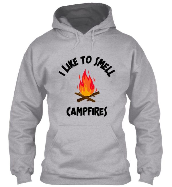 i like to smell campfires hoodie
