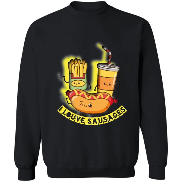 i louve sausages funny gift sweatshirt