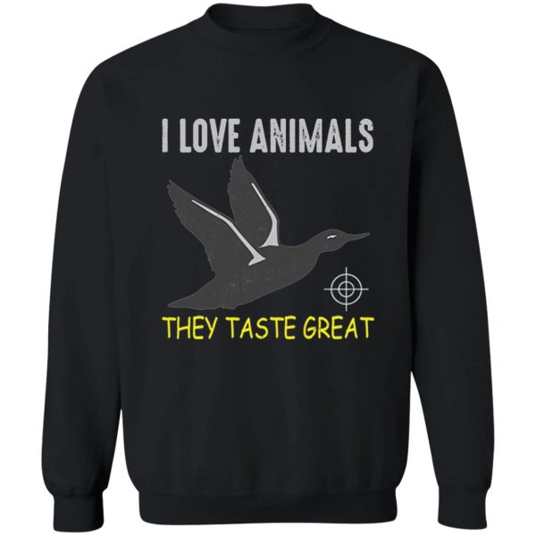 i love animal they taste great sweatshirt