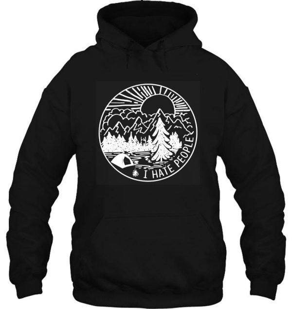 i love camping hate people hoodie