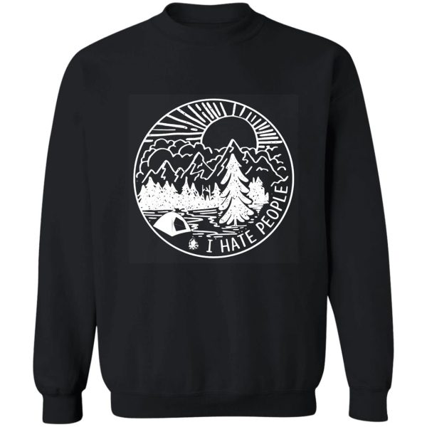 i love camping hate people sweatshirt