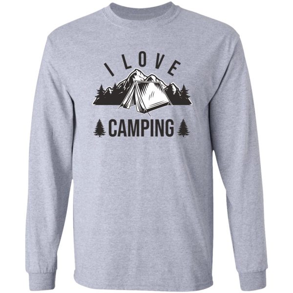 i love camping long sleeve