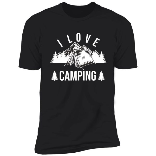 i love camping shirt