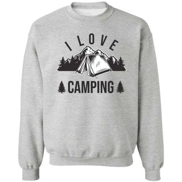 i love camping sweatshirt