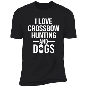 i love croosbow hunting and dogs shirt