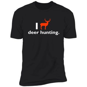 i love deer hunting shirt