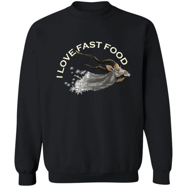 i love fast food sweatshirt