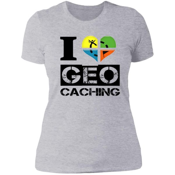 i love geocaching geocacher funny quote special gift idea lady t-shirt