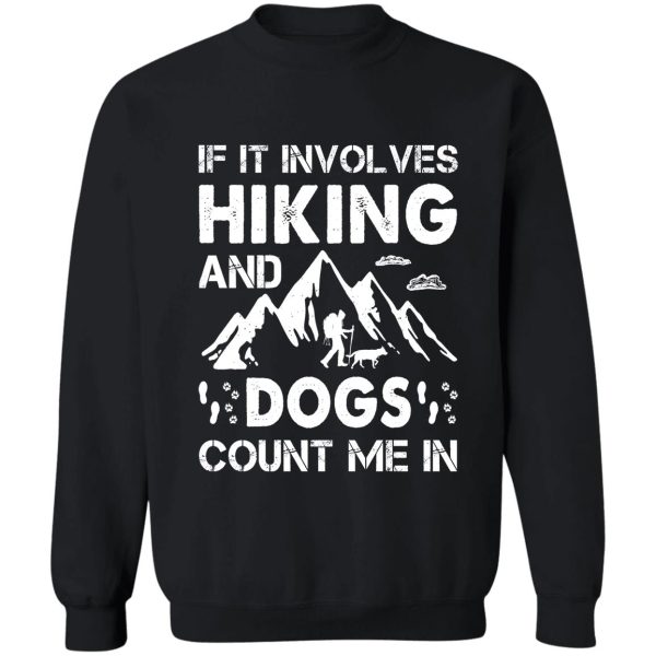 i love hiking and dogs sweatshirt