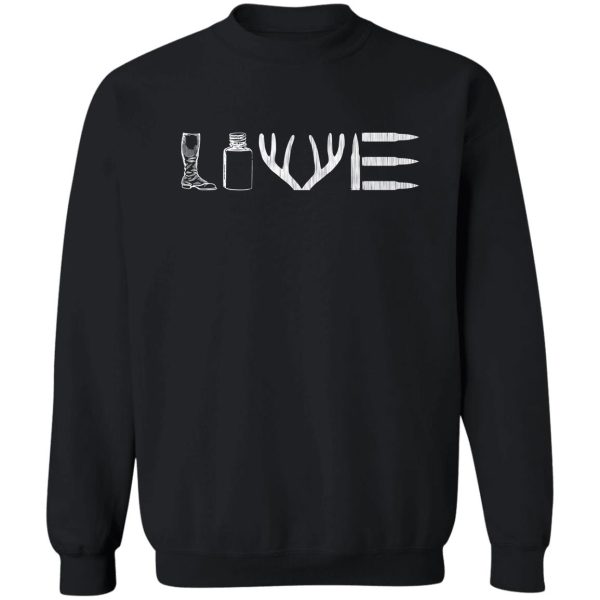 i love hunting season hunters t-shirt & sticker sweatshirt