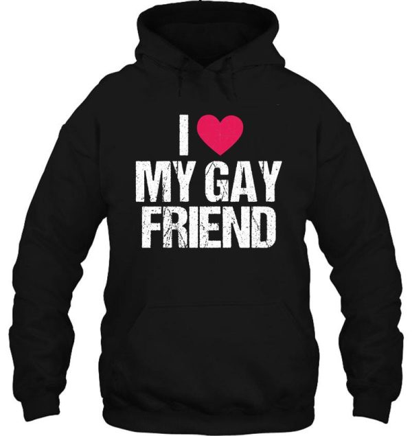 i love my gay friend lesbian lgbt best friend gift tee hoodie