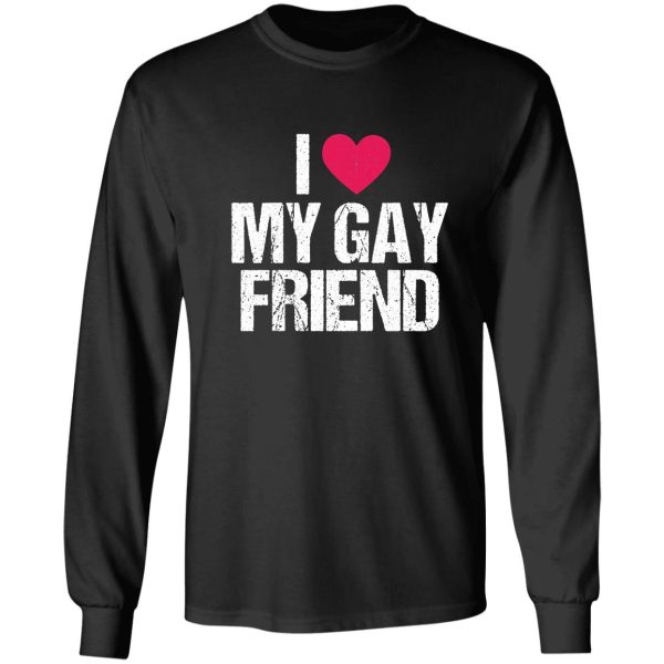 i love my gay friend lesbian lgbt best friend gift tee long sleeve