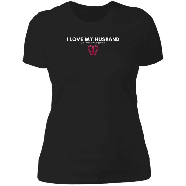 i love my husband but. funny rock climbing lady t-shirt