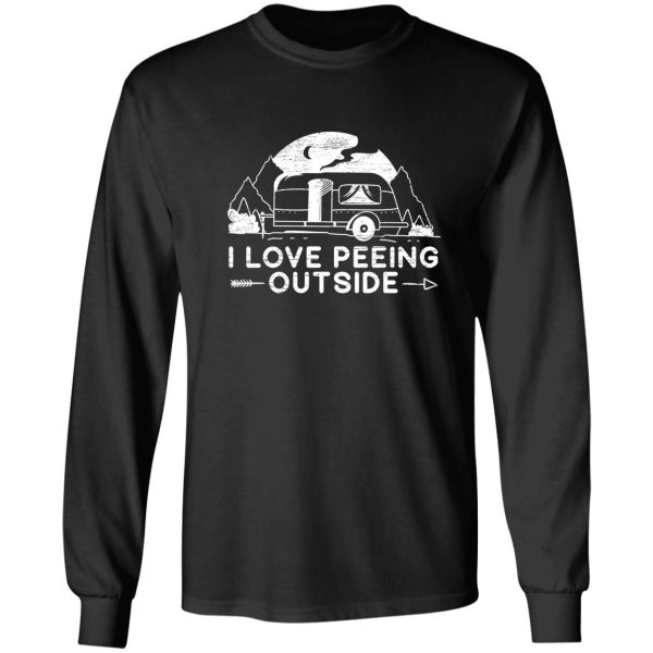 i love peeing outside camper van funny camping long sleeve