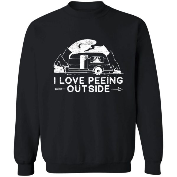 i love peeing outside camper van funny camping sweatshirt