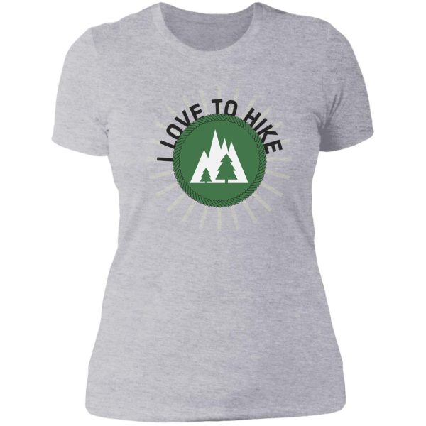 i love to hike lady t-shirt