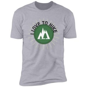 i love to hike shirt