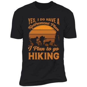 i plan to go hiking shirt