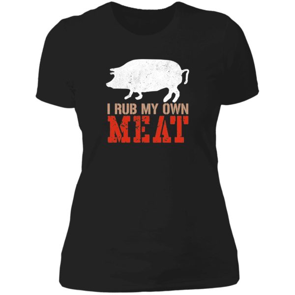 i rub my own meat lady t-shirt