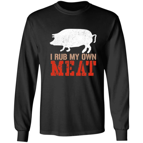 i rub my own meat long sleeve