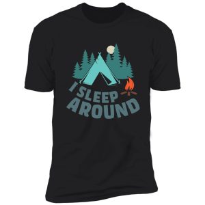 i sleep around camper humor shirt