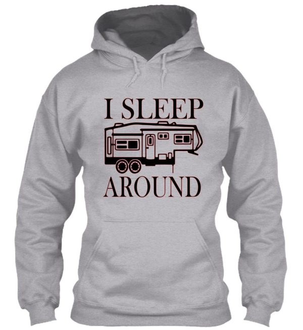 i sleep around - camping - camper - rv - travel hoodie