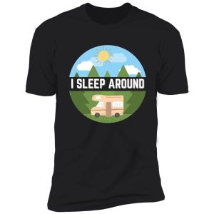 i sleep around shirt