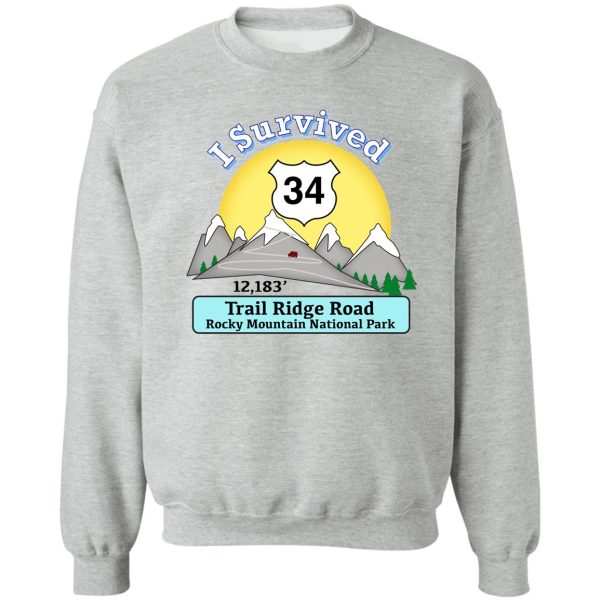 i survived trail ridge road rocky mt. national park sweatshirt