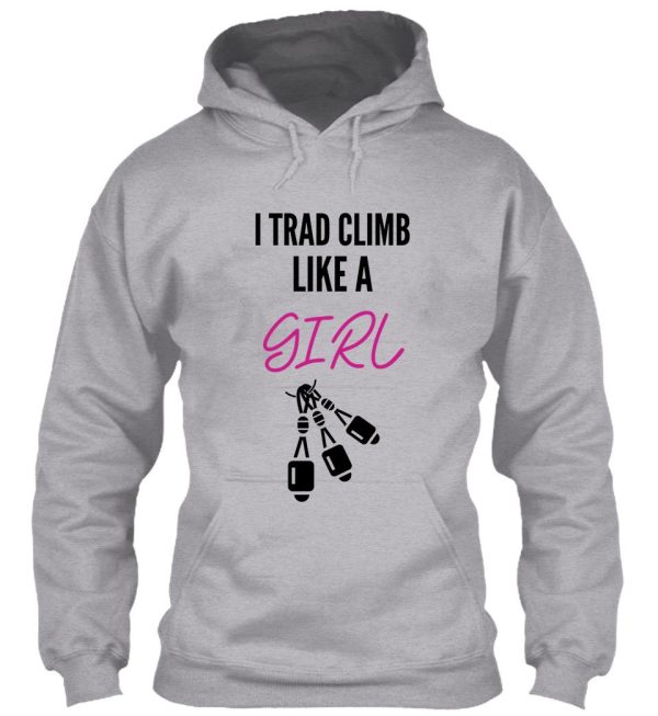 i trad climb like a girl hoodie