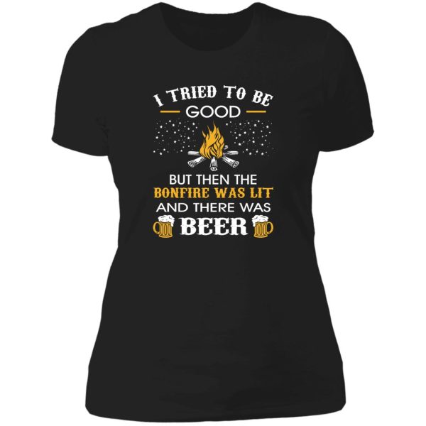 i tried be good but then bonfire lit beer camping lady t-shirt