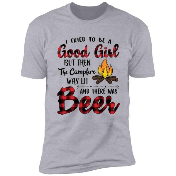 i tried to be a good girl but then the campfire camping lover shirt