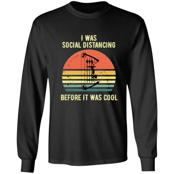 i was social distancing before it was cool deer hunting crossbow hunting long sleeve