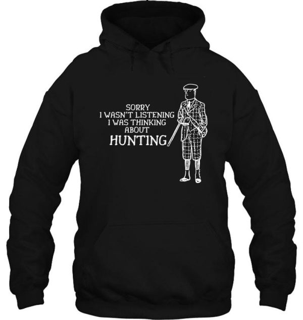 i was thinking about hunting hoodie