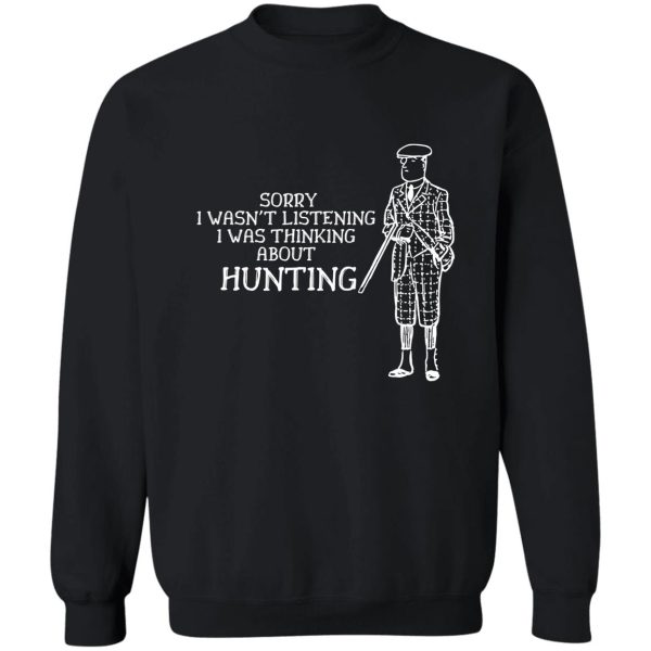 i was thinking about hunting sweatshirt