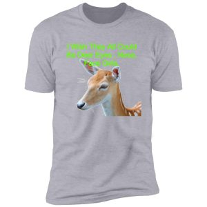i wish they all could be deer eyes , nose, face girls. shirt