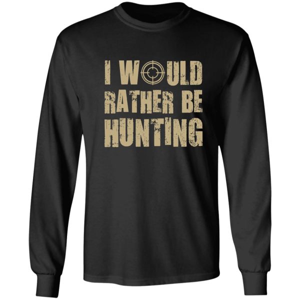 i would be rather hunting long sleeve