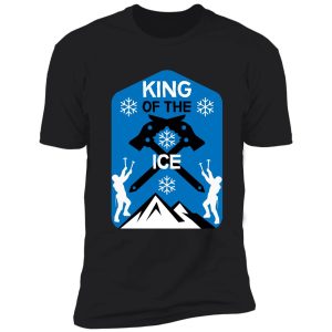 ice climbers | extreme climbing | adrenaline junkie | winter sports shirt