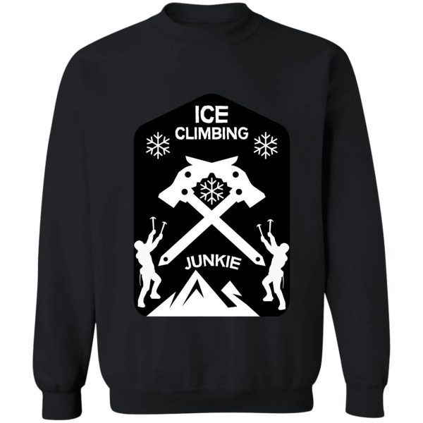 ice climbers extreme climbing adrenaline junkie winter sports sweatshirt