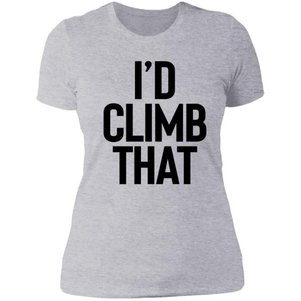 id climb that for camper hiker lady t-shirt