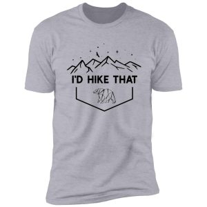 i'd hike that - adventuring shirt