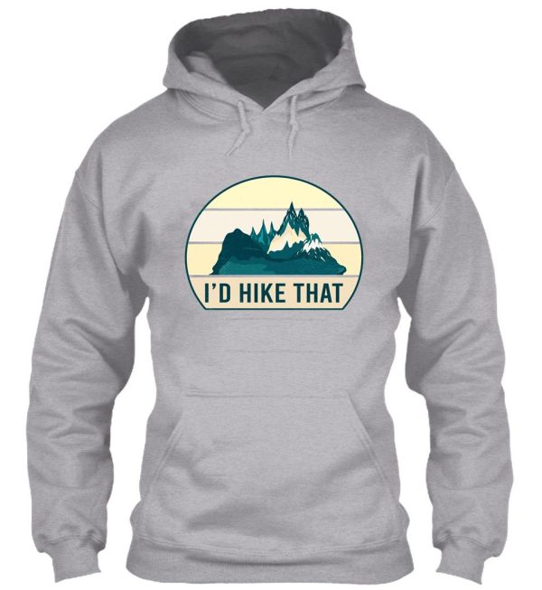 id hike that hiking mountains hoodie