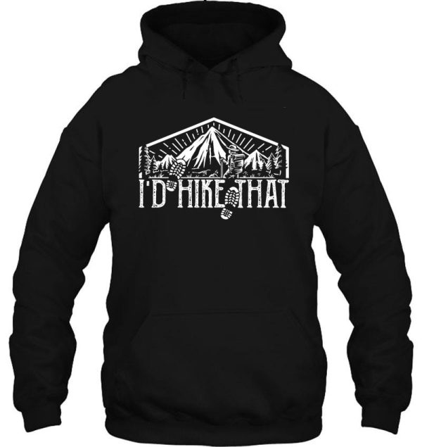 id hike that - mountain hiking & outdoors adventure design hoodie