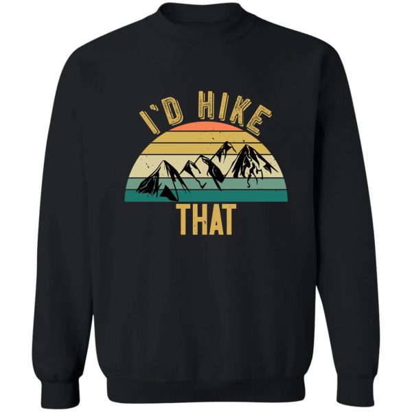 id hike that! sweatshirt