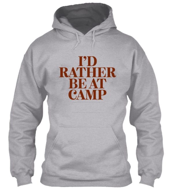 id rather be at camp for trip camping hoodie