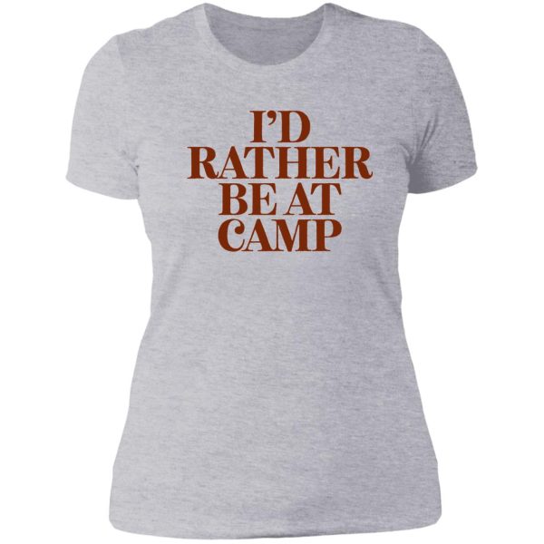 id rather be at camp for trip camping lady t-shirt